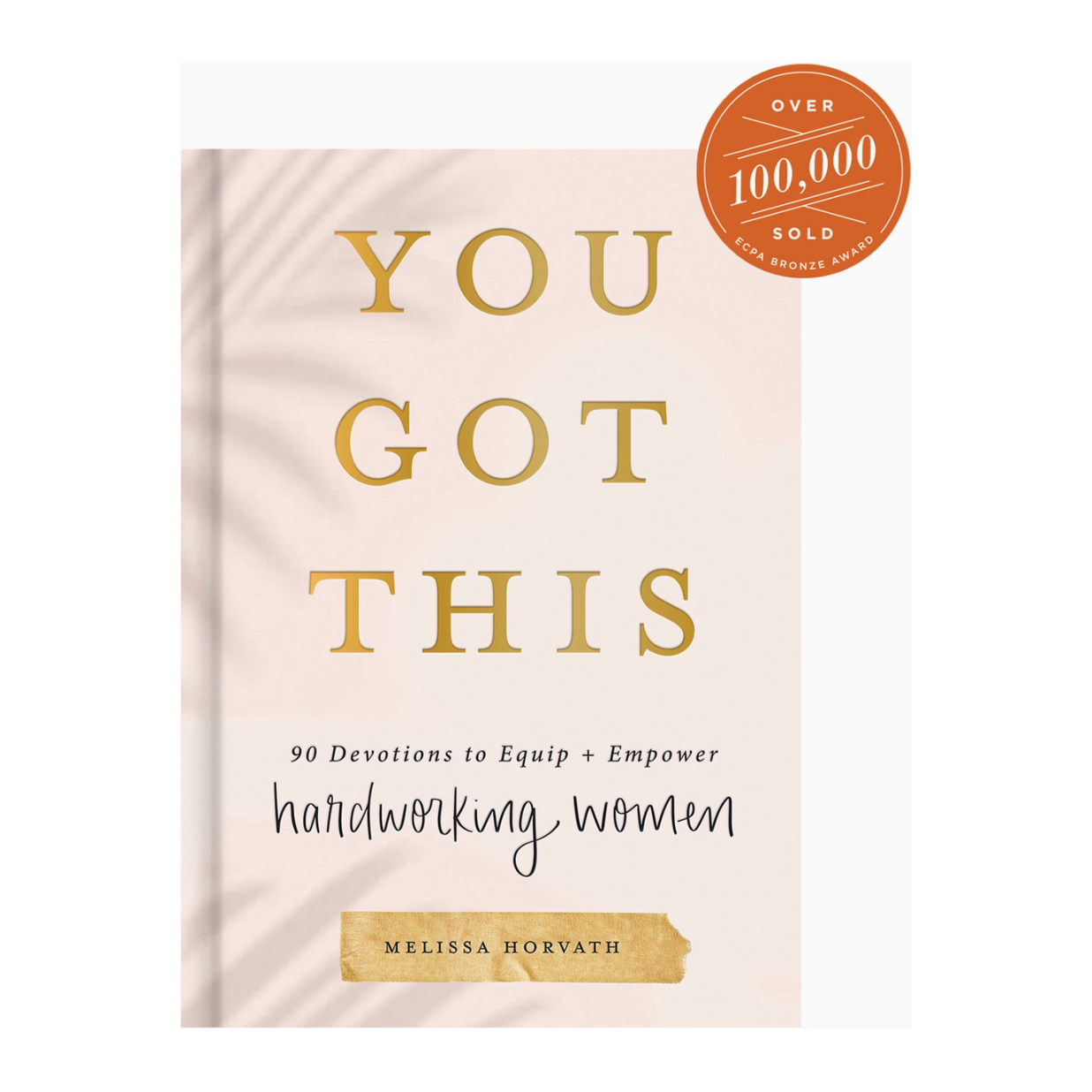 You Got This: 90 Devotions To Empower Women